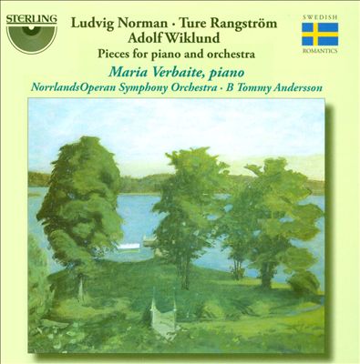 Ludvig Norman, Ture Rangström, Adolf Wiklund: Pieces for Piano and Orchestra