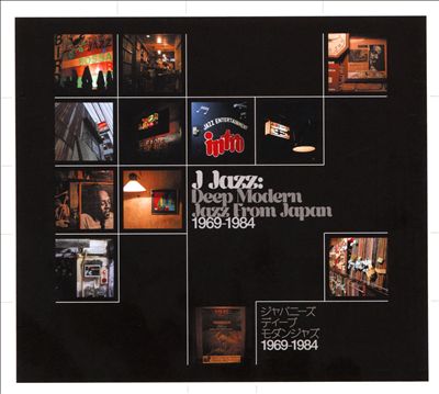 J-Jazz: Deep Modern Jazz From Japan 1969-1984