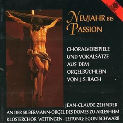 Neujahr bis Passion: Choralvorspiele und Vokalsätze aus dem Orgelbüchlein von J.S. Bach