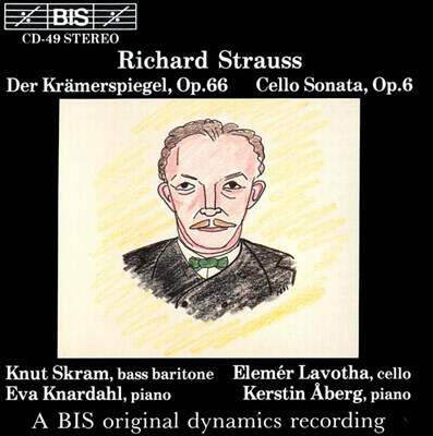 Richard Strauss: Der Krämerspiegel Op. 66; Cello Sonata Op. 6