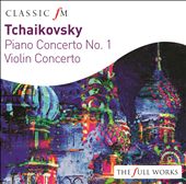 Tchaikovsky: Piano Concerto; Violin Concerto