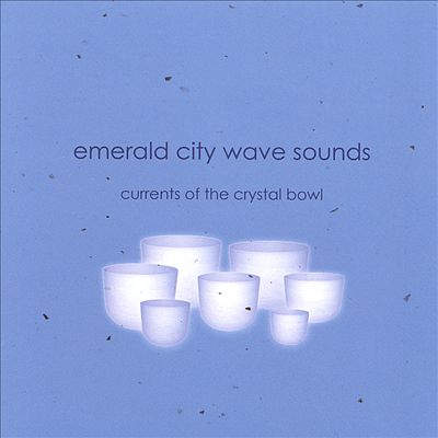 Emerald City Wave Sounds, Currents of the Crystal Bowl
