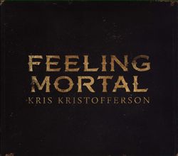descargar álbum Kris Kristofferson - Feeling Mortal