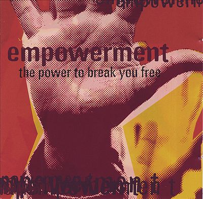 Empowerment: The Power to Break You Free