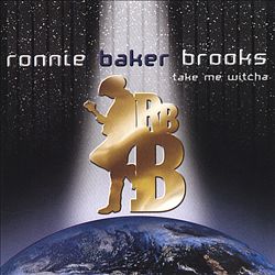 last ned album Ronnie Baker Brooks - Take Me Witcha