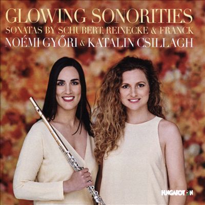 Glowing Sonorities: Sonatas by Schubert, Reinecke, Franck