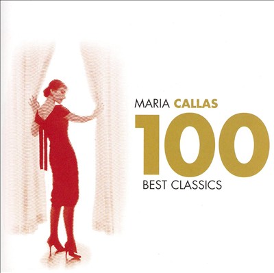 Maria Callas 100 Best Classics