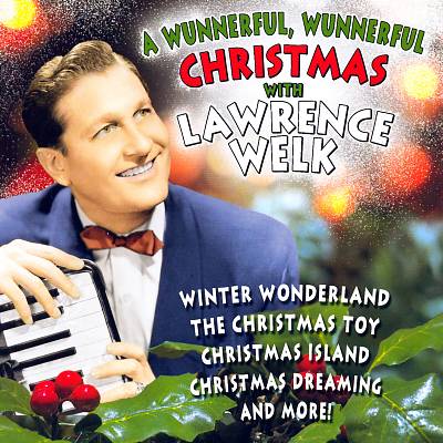 A Wunnerful, Wunnerful Christmas with Lawrence Welk