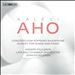 Kalevi Aho: Concerto for Soprano Saxophone; Quintet for Winds and Piano