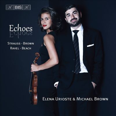 Echoes: Strauss, Brown, Ravel, Beach
