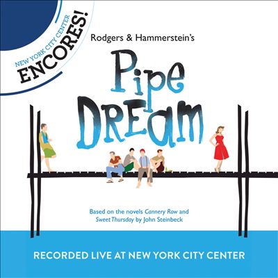 Rodgers & Hammerstein's Pipe Dream [2012 Encores'  Live Cast Recording from New York City Center]