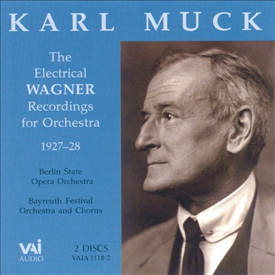 Karl Muck The Electrical Wagner Recordings for Orchestra
