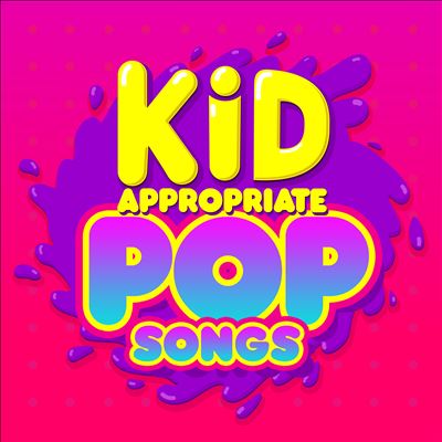 Kid Appropriate Pop Songs
