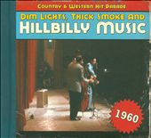 Dim Lights, Thick Smoke and Hillbilly Music: 1960