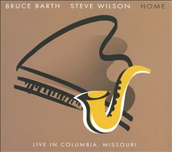 baixar álbum Bruce Barth, Steve Wilson - Home Live In Columbia Missouri