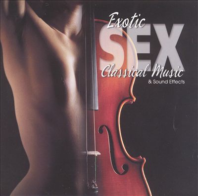 Exotic Sex Classical Music