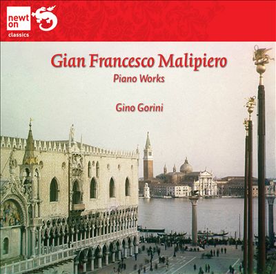 Gian Francesco Malipiero: Piano Works