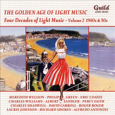 The Golden Age of Light Music: Four Decades of Light Music, Vol. 2 - 1940s & 50s