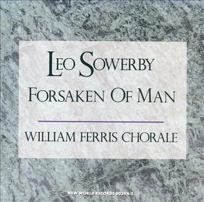 Forsaken of Man, cantata, for soloists, chorus & organ