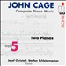 John Cage: Complete Piano Music, Vol. 5 (Two Pianos)