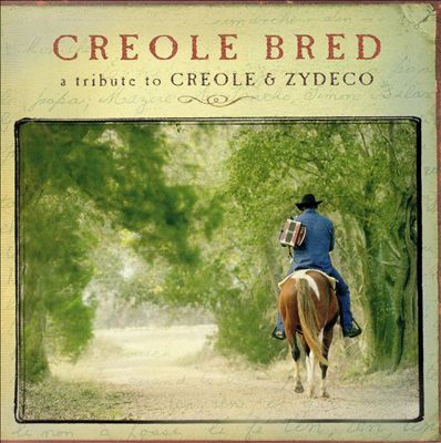 Creole Bred: A Tribute to Creole & Zydeco