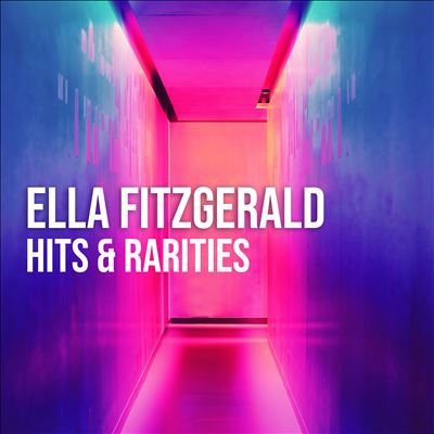 Ella Fitzgerald: Hits & Rarities