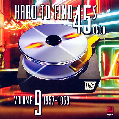 Hard to Find 45's on CD, Vol. 9: 1957-1959