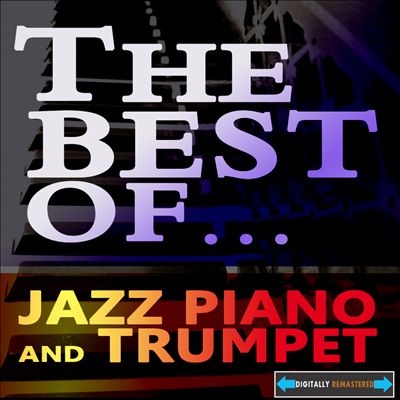 The Best of Jazz Piano and Trumpet