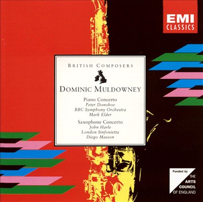 Dominic Muldowney: Piano Concerto; Saxophone Concerto