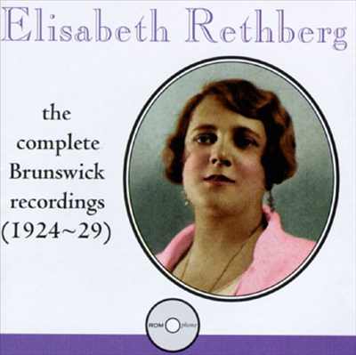 Elisabeth Rethberg: The Complete Brunswick Recordings (1924-29)