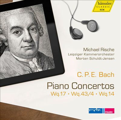 C.P.E. Bach: Piano Concertos, Wq. 17, 43/4, 14