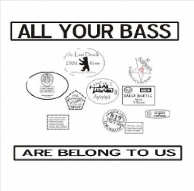 All Your Bass Are Belong to Us