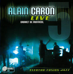 lataa albumi Alain Caron - Live Cabaret De Montréal