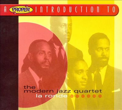 A Proper Introduction to the Modern Jazz Quartet: La Ronde