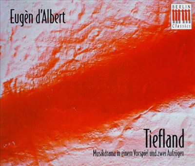 Tiefland, opera, Op. 34