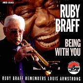 Ruby Braff Remembers Louis Armstrong: Being With You