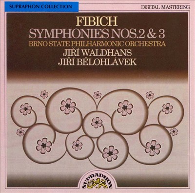 Zdenek Fibich: Symphonies Nos. 2 & 3