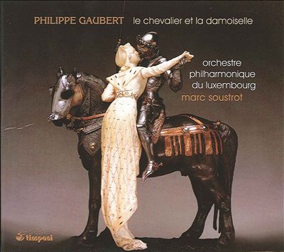 Philippe Gaubert: Le Chevalier et la Damoiselle