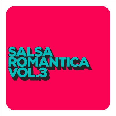 Salsa Romantica, Vol. 3
