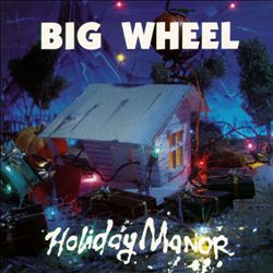 Album herunterladen Big Wheel - Holiday Manor