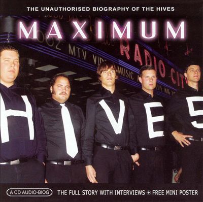 Maximum Hives: The Unauthorised Biography of the Hives