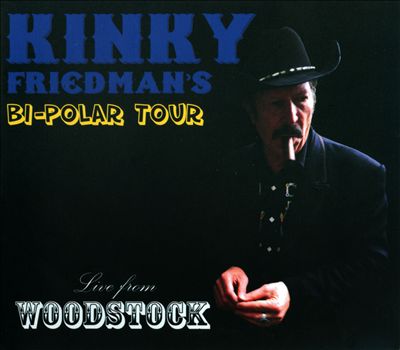 Kinky Friedman's Bi-Polar Tour: Live from Woodstock