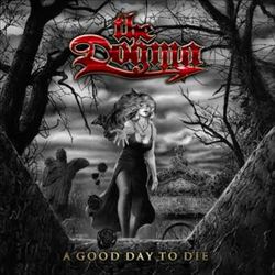 lataa albumi The Dogma - A Good Day To Die