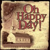 Oh Happy Day: Southern Gospel Favorites