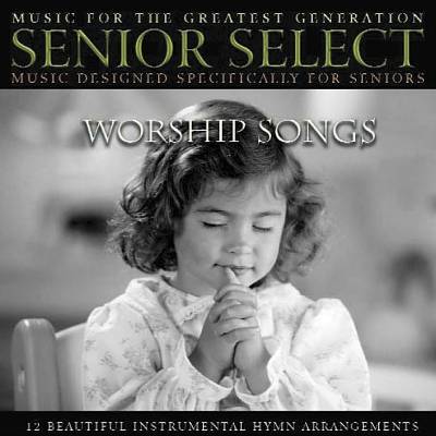 Senior Select: Worship Songs