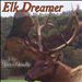 Elk Dreamer: The Healing Medicine of Love