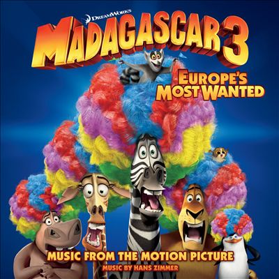 Madagascar 3: Europe's Most Wanted [Music from the Motion Picture]
