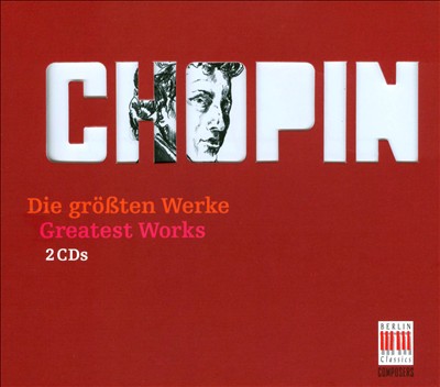 Chopin: Die grössten Werke