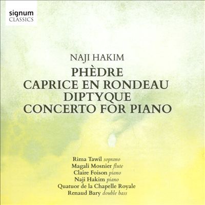 Naji Hakim: Phèdre; Caprice en Rondeau; Diptyque; Concerto for Piano