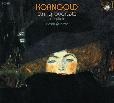 Korngold: Complete String Quartets